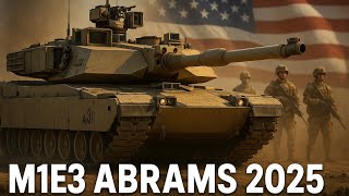 "America’s New Super Tank: M1E3 Abrams 2025 Will Shock the World"