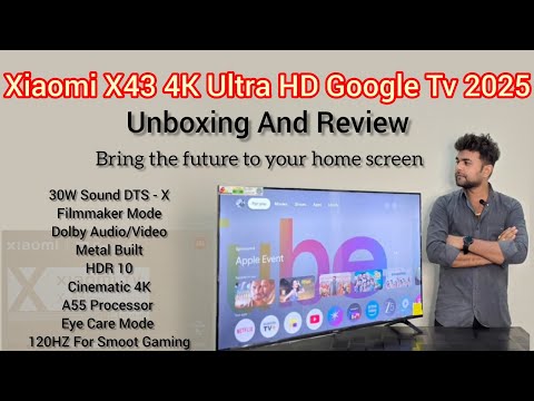 Xiaomi X Series 43 Inch 4K Google Tv 2025 Eddition 📺 Xiaomi Tv X 43 4K Smart Tv 2025 - Unboxing