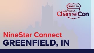 ITProTV & CompTIA’s Road to ChannelCon: NineStar Connect in Greenfield, IN