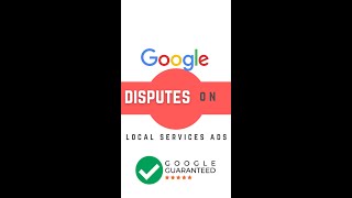 Disputes on Google Local Service Ads