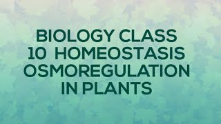 CHAPTER 11 CLASS 10 BIOLOGY OSMOREGULATION IN  PLANTS