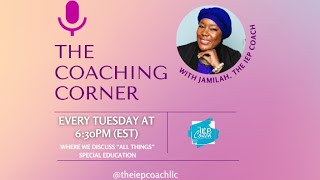 The Coaching Corner with The IEP Coach