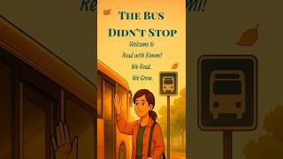 English Reading Practice | The Bus Didn’t Stop | Read with Rimmi