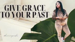 ✨GIVE GRACE TO YOUR PAST
