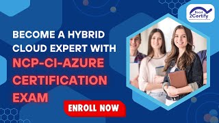 NCP-CI-Azure Certification: Master Hybrid Cloud Integration