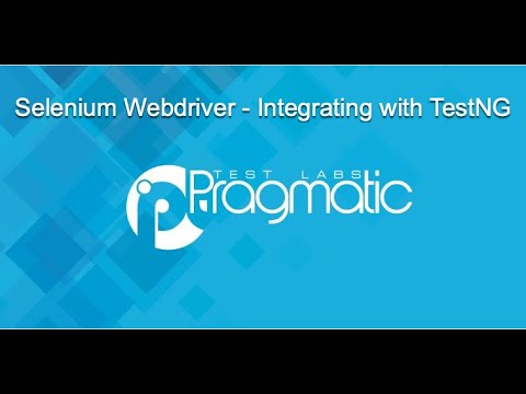 Pragmatic Training : Integrating Selenium with TestNG