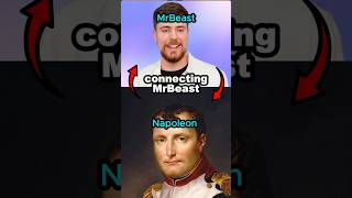 Connecting  MrBeast to Napoleon 💀🙏
