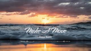 Make a move - Emma Wahlin | Hung Ly Music