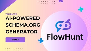 🚀AI Schema.org Generator Template Demo! FlowHunt