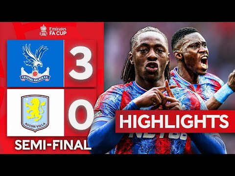 Glasner's Eagles Are FINAL Bound! | Crystal Palace 3-0 Aston Villa | Emirates FA Cup 2024-25