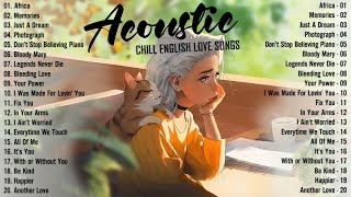 Soft Chill Music 2025 🌻 New Acoustic Love Songs Cover 🌻 Relaxing English Acoustic Hits of the Year