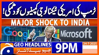 Trump Big Warning !!! Technology Companies !!! | Headlines Geo News 9 PM | 24 July 2025