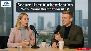 Secure User Authentication with Phone Verification APIs! 📱🔒 (VoIP Review Podcast)