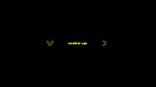 WAKE THE F UP!! - Be motivated