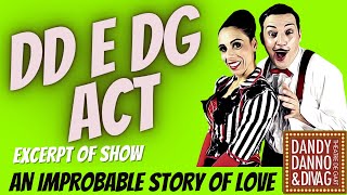 1° PART OF SHOW " AN IMPROBABLE STORY OF LOVE "  VISUAL COMEDY