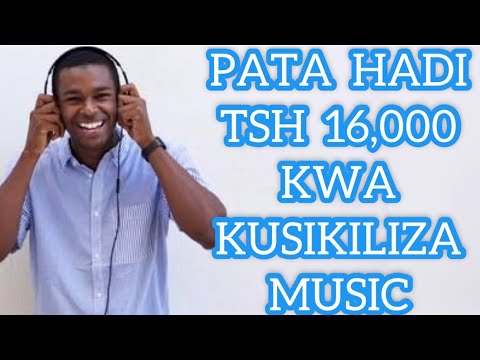 TENGENEZA HADI TSH 16000 KWA KUSIKILIZA MUSIC NJIA MPYA YA KUPATA PESA MTANDAONI #jinsiyakupatahela