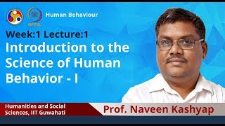 Lec 1: Introduction to the Science of Human Behavior - I