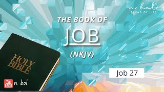 Job 27 - NKJV Audio Bible with Text (BREAD OF LIFE)