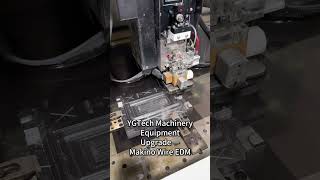 YG Machinery Equipment Upgrade — Makino Wire EDM | YG
