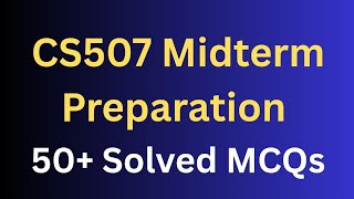 CS507 Midterm Preparation Solved MCQs 50+
