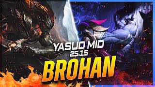 BROHAN - Yasuo vs Sylas MID Patch 25.15 - Grandmaster Yasuo Gameplay