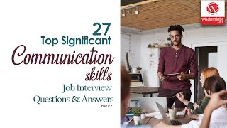 Communication Skills Interview Questions and Answers 2019 Part-2 | Communication Skills | WisdomJobs