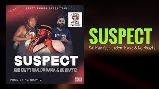 SUSPECT (2021) - Saii Kay (feat. Uralom Kania & Nc Nhaytz)