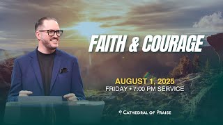 Faith & Courage | Pastor Jason Avanzini | Cathedral of Praise | Friday Service | August 1, 2025