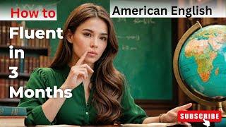 How to fluent in 3 months - Spoken English Practice