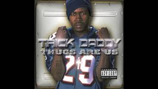 TRICK DADDY - I'M A THUG
