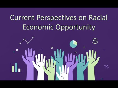 Current Perspectives on Racial Economic Opportunity | 2021 Webinar