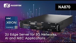 Axiomtek's NA870 Network Server for 5G Edge Applications
