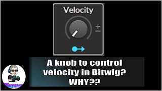 Make a knob that controls velcoity in Bitwig!