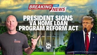 BREAKING: Historic VA Loan Reform Signed Into Law – What Veterans Need to Know NOW!
