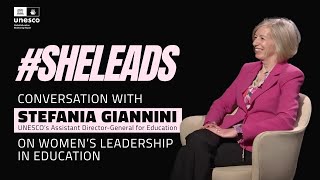 #SheLeads: A conversation with Stefania Giannini on women's leadership in education