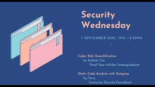 [SecWed] 1 Sept 21 | Cyber Risk Quantification + Static code analysis with Semgrep