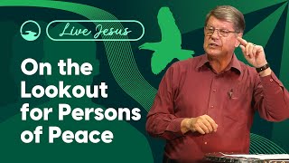 ON THE LOOKOUT FOR PERSONS OF PEACE - Pieter Badenhorst