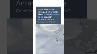 A Human Face… Found Under Antarctica!