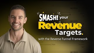 SMASH Your Revenue Targets with the Reverse Funnel Framework