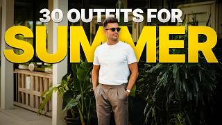 30 Outfits for Summer 2025 | Styling advice for men