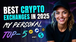 Best Crypto Exchanges in 2025 | Why This Platforms is TOP Choice