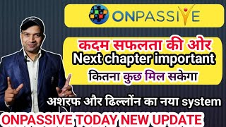 कदम सफलता की ओर.  Onpassive new update today. #onpassive
