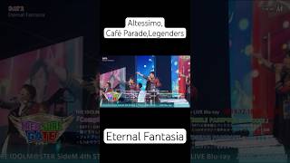 Eternal Fantasia / Altessimo,Café Parade,Legenders / #SideM 4thライブ Day2より #アイドルマスターSideM