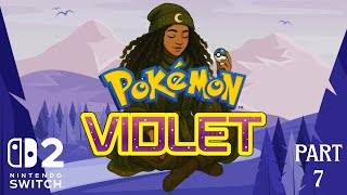 Time to move up in the world (Pokemon Violet Part 7) Switch 2