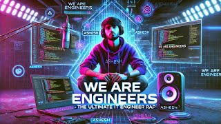 We are Engineers | The Ultimate IT Engineer Rap song 💪😎