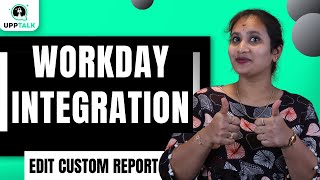 Workday Integration Create Custom Report Edit Custom Report | Workday Integration | Workday |UppTalk