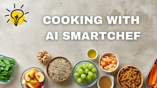 SmartChef, the AI-Powered Kitchen Assistant of Tomorrow"