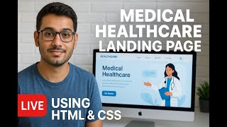 Live: Build a Medical Healthcare Landing Page | HTML & CSS from Scratch (Beginner Friendly)
