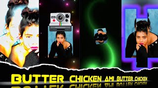 BUTTER CHICKEN AMI BUTTER CHICKEN BENGALI SONG XML || TRENDING XML FILE || EDIT BY RIYA CREATION🔖