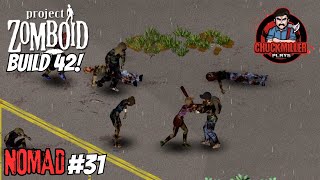 Project Zomboid Build 42 Nomad - Episode 31 - Finishing The Job?? - Modded Playthrough